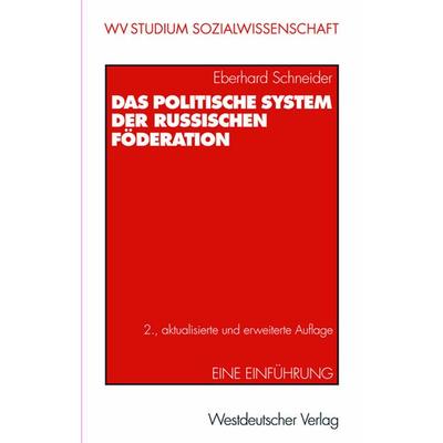 Das politische System der Russischen Föderation, Taschenbuch von Eberhard Schneider, VS Verlag für Sozialwissenschaften, 978-3-531-23187-7