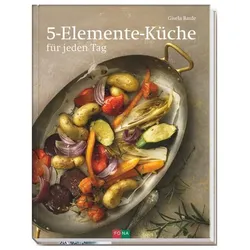5-Elemente-Küche, Ratgeber von Gisela Baule, Claudia Albisser