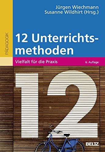 Jürgen Wiechmann - Zwölf Unterrichtsmethoden: Vielfalt für die Praxis (Beltz Pädagogik) - Preis vom 06.10.2026 07:26:00 h