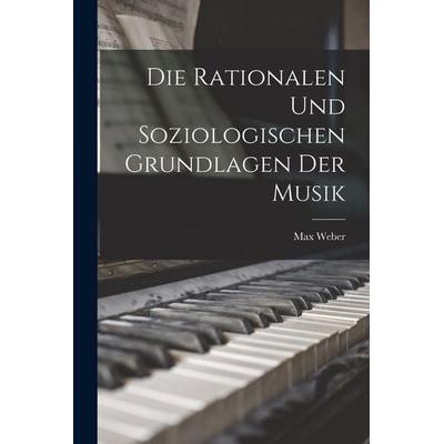 Die Rationalen Und Soziologischen Grundlagen Der Musik -