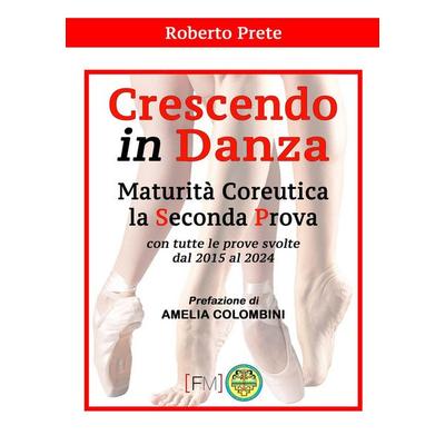 Crescendo in danza. Maturità coreutica, la seconda prova. Con tutte le prove svolte dal 2015 al 2024, Taschenbuch von Roberto Prete, Edizioni Centro