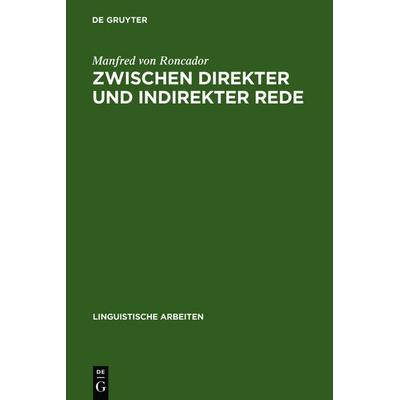 Zwischen direkter und indirekter Rede, Gebundene Ausgabe von Manfred Roncador, De Gruyter, 978-3-484-30192-4