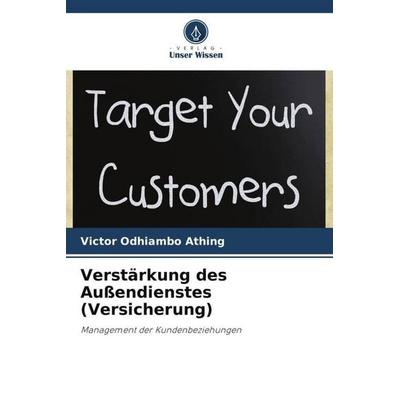 Verstärkung des Außendienstes (Versicherung), Taschenbuch von Victor Odhiambo Athing, Verlag Unser Wissen, 978-620-5-53627-8