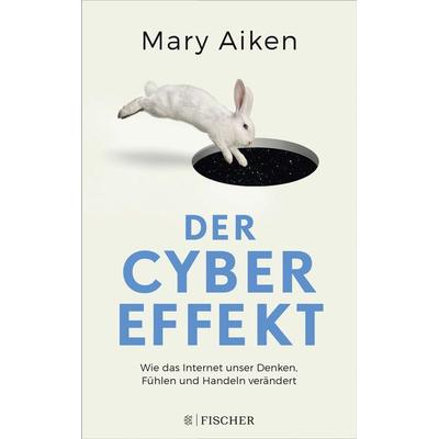 Der Cyber-Effekt, Paperback von Mary Aiken, Fischer Taschenbuch Verlag