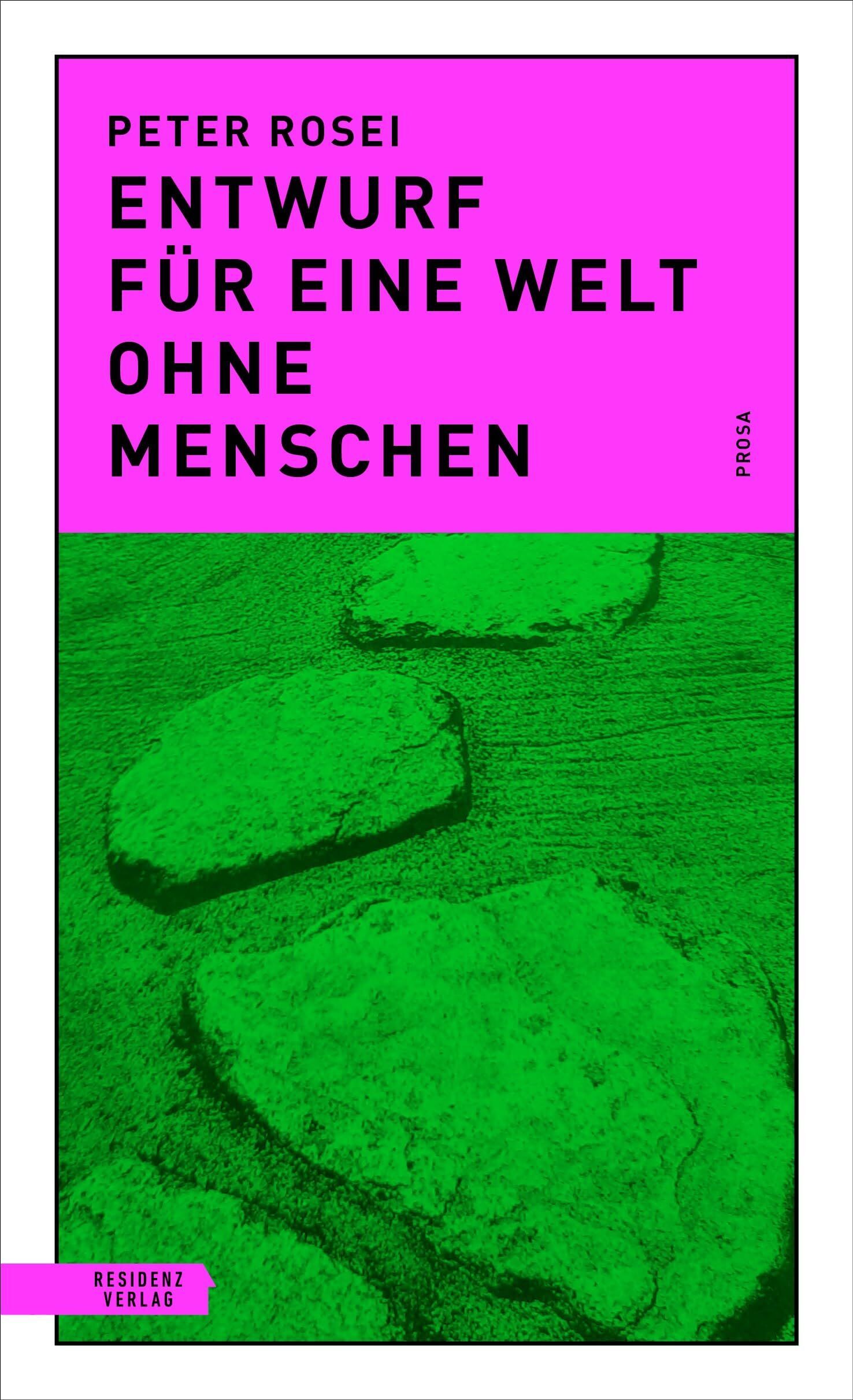 Peter Rosei - Entwurf für eine Welt ohne Menschen - Preis vom 10.10.2026 11:48:34 h