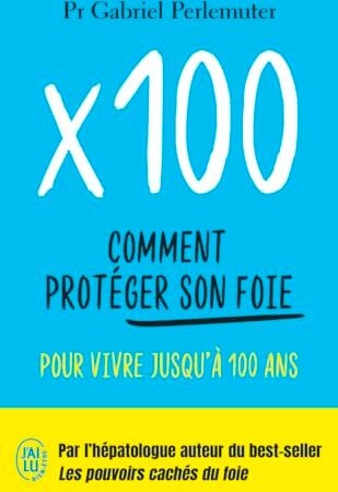 Gabriel Perlemuter - x 100 : comment protéger son foie pour vivre jusqu'à 100 ans - Preis vom 30.09.2026 09:01:18 h