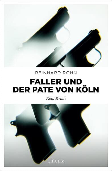 Reinhard Rohn - Faller und der Pate von Köln: Köln Krimi - Preis vom 09.10.2026 07:28:09 h