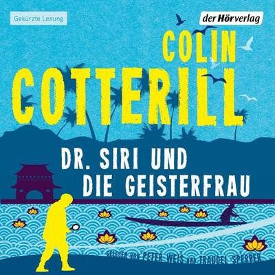 Dr. Siri und die Geisterfrau - - Colin Cotterill, Audio, 9783844521788