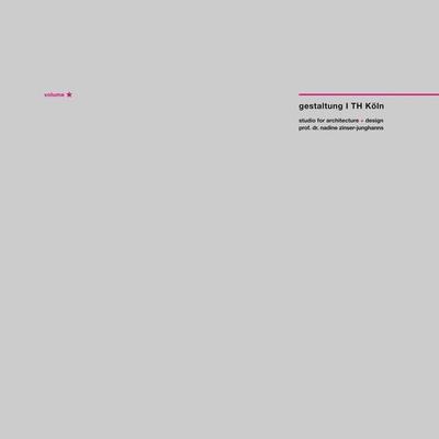 gestaltung I TH Köln - volume I, Taschenbuch von Nadine Zinser-Junghanns, BoD – Books on Demand, 978-3-7528-6653-7
