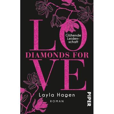 Diamonds For Love – Glühende Leidenschaft, Taschenbuch von Layla Hagen, Piper Taschenbuch, 978-3-492-31494-7