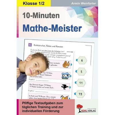 10-Minuten-Mathe-Meister / Klasse 1-2, Taschenbuch von Armin Weinfurter, KOHL VERLAG Der Verlag mit dem Baum, 978-3-86632-342-1