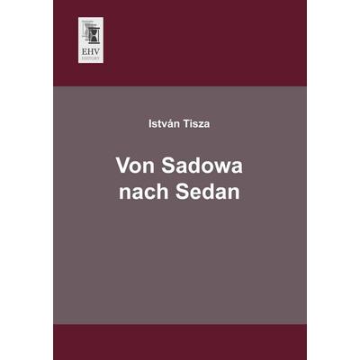 Von Sadowa nach Sedan, Taschenbuch von István Tisza, EHV-History, 978-3-95564-123-8