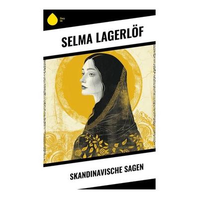 Skandinavische Sagen, Taschenbuch von Selma Lagerlöf, Sharp Ink, 978-80-283-4386-6