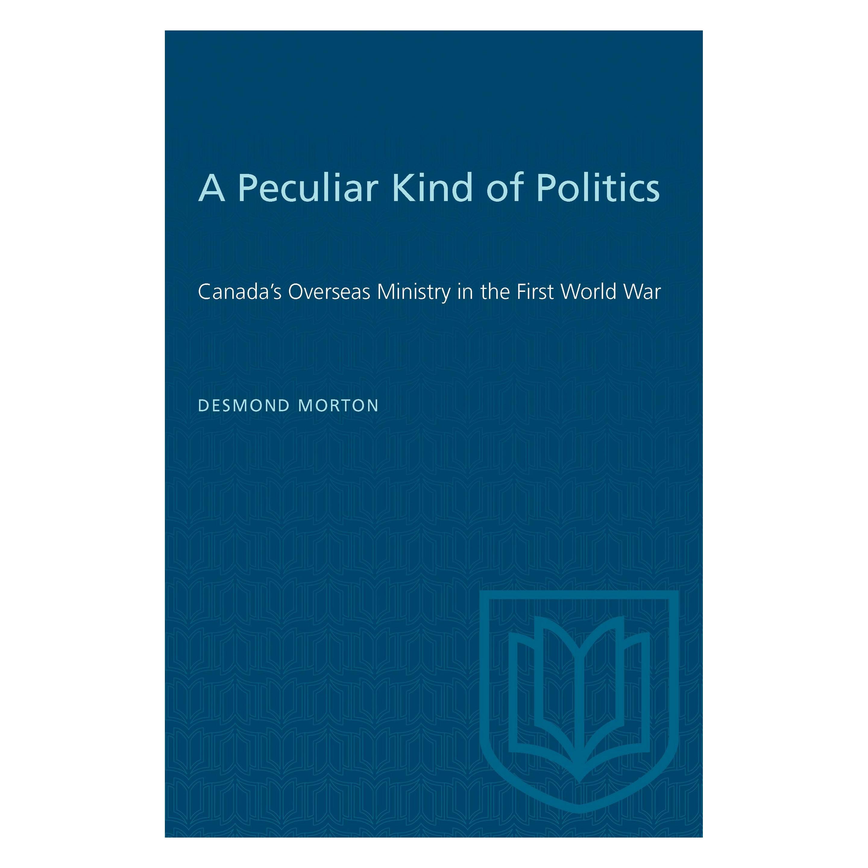University Of Toronto A Peculiar Kind of Politics (Englisch, Desmond Morton) (9781487578923)