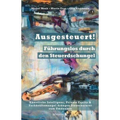 Ausgesteuert!, Gebundene Ausgabe von Michel Menk,Martin Grau,Götz Kümmerle, Lehmanns Media, 978-3-96543-599-5