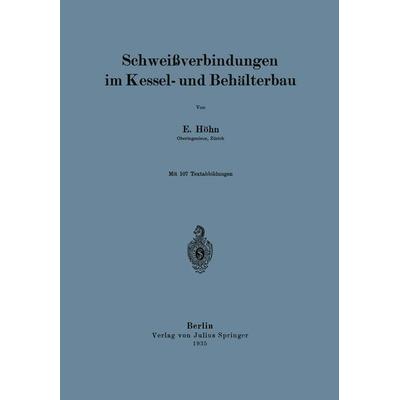 Schweißverbindungen im Kessel- und Behälterbau, Taschenbuch von E. Höhn, Springer Berlin, 978-3-642-98552-2