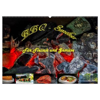 BBQ - Smoker Für Fleisch und Gemüse (Wandkalender 2026 DIN A2 quer), CALVENDO Monatskalender