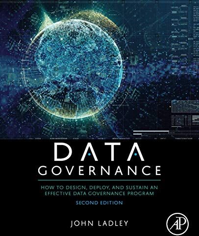 John Ladley - Data Governance: How to Design, Deploy, and Sustain an Effective Data Governance Program - Preis vom 09.10.2026 07:28:09 h
