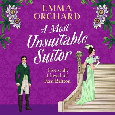 A Most Unsuitable Suitor - Spicy Regency Romances - Emma Orchard, Audio, 9781836338680