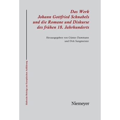 Das Werk Johann Gottfried Schnabels und die Romane und Diskurse des frühen 18. Jahrhunderts, Taschenbuch von Günter Dammann,Dirk Sangmeister, De