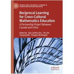 Reciprocal Learning for Cross-Cultural Mathematics Education, Fachbücher von Yunpeng Ma, Sijia Cynthia Zhu, Douglas McDougall, Shu Xie