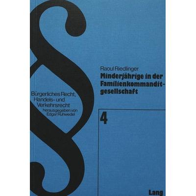 Minderjährige in der Familienkommanditgesellschaft, Taschenbuch von Raoul Riedlinger, Peter Lang AG, Internationaler Verlag der Wissenschaften,