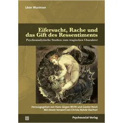 Eifersucht, Rache und das Gift des Ressentiments, Fachbücher von Léon Wurmser, Léon Wurmser Günter Reich Hans-Jürgen Wirth Christa Rohde-Dachser