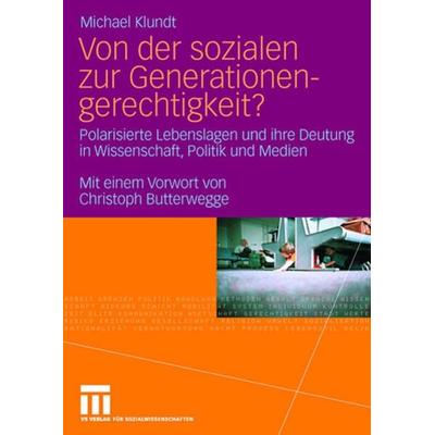 Von der sozialen zur Generationengerechtigkeit?, Taschenbuch von Michael Klundt, VS Verlag für Sozialwissenschaften, 978-3-531-15665-1