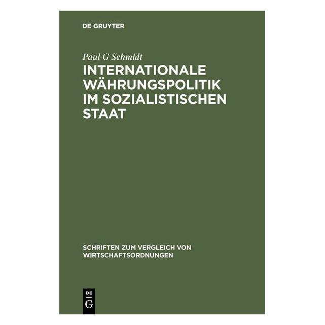 De Gruyter Schmidt:Internationale Währungspolitik (Deutsch, Hardcover, Paul G Schmidt) (67977501)