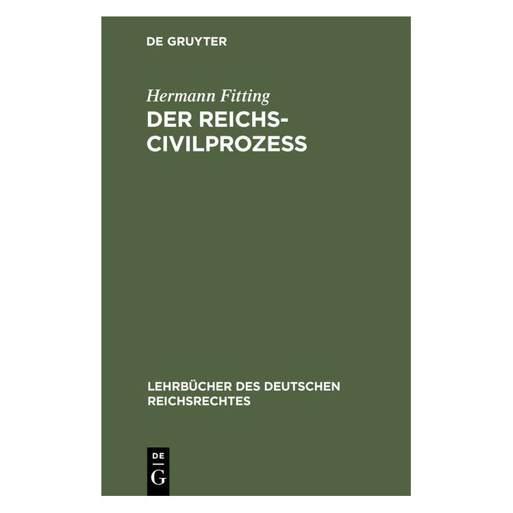 De Gruyter Fitting:Der Reichs-CivilprozeÃ (Deutsch, Hardcover, Hermann Fitting) (67772805)