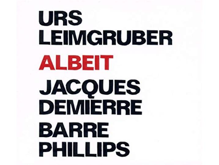 Leimgruber, Urs/Demierre, Jaques/Ph - Albeit