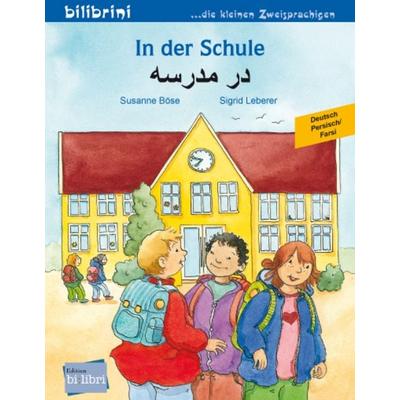 In der Schule (Deutsch-Persisch/Farsi), Taschenbuch von Susanne Böse, Bilibri, 978-3-695-05265-3