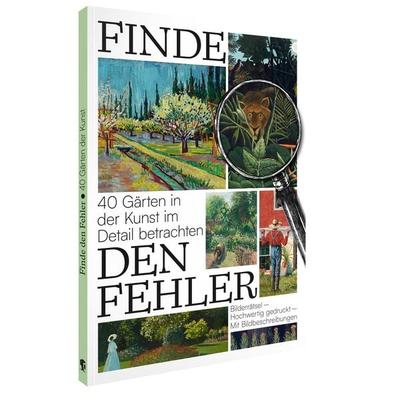 Finde den Fehler – 40 Gärten in der Kunst, Taschenbuch von , Favoritenpresse GmbH, 978-3-96849-175-2