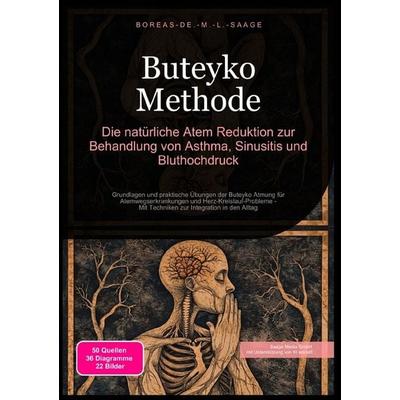 Atemtechnik (DE) / Buteyko Methode: Die natürliche Atem Reduktion zur Behandlung von Asthma, Sinusitis und Bluthochdruck, Taschenbuch von Boreas De.