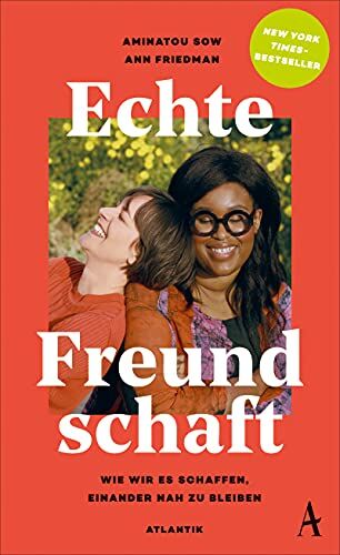 Aminatou Sow - Echte Freundschaft: Wie wir es schaffen, einander nah zu bleiben - Preis vom 13.10.2026 19:28:25 h