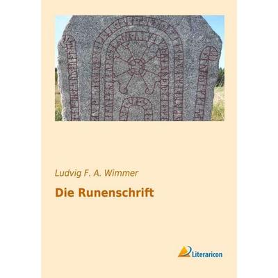 Die Runenschrift, Taschenbuch von Ludvig F. A. Wimmer, Literaricon, 978-3-95697-041-2