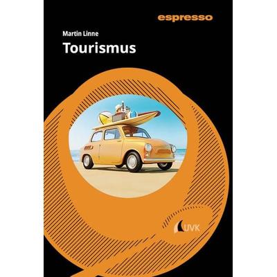 Tourismus, Taschenbuch von Martin Linne, Uvk, 978-3-381-12201-1