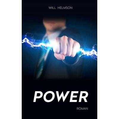 POWER, Taschenbuch von Will Helmson, Tredition, 978-3-7439-0657-0