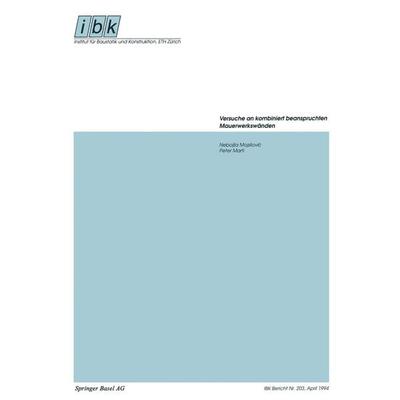 Versuche an kombiniert beanspruchten Mauerwerkswänden, Taschenbuch von Nebojsa Mojsilovic,Peter Marti, Springer Basel, 978-3-7643-5060-4