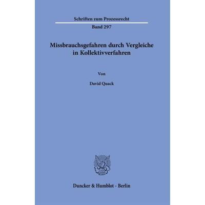 Missbrauchsgefahren durch Vergleiche in Kollektivverfahren., Taschenbuch von David Quack, Duncker & Humblot, 978-3-428-18790-4
