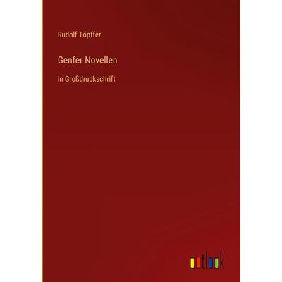 Genfer Novellen, Gebundene Ausgabe von Rudolf Töpffer, Outlook, 978-3-368-48355-5