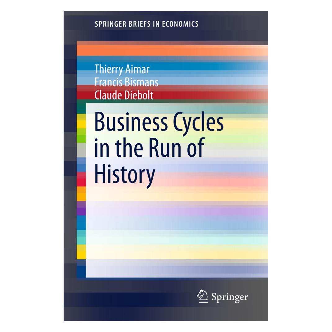 Springer Business Cycles in the Run of History (Englisch, Softcover, Claude Diebolt, Francis Bismans, Thierry Aimar) (55599119)
