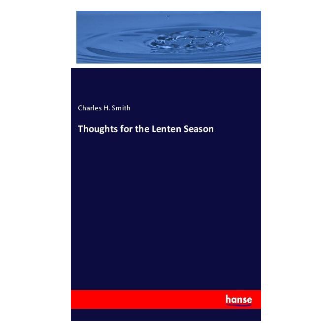Hansebooks Thoughts for the Lenten Season (Softcover, Charles H. Smith) (56123963)