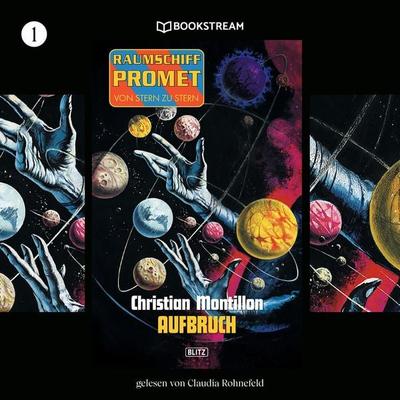 Raumschiff Promet - Von Stern zu Stern, Folge 1: Aufbruch - Christian Montillon, Audio, 9783990868386