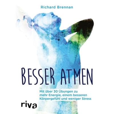 Besser atmen, Taschenbuch von Richard Brennan, Riva, 978-3-7423-0241-0