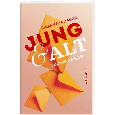 Jung & Alt, Gebundene Ausgabe von Ludwig Hasler,Samantha Zaugg, Rüffer & Rub, 978-3-907351-01-7