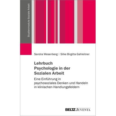 Lehrbuch Psychologie in der Sozialen Arbeit, Taschenbuch von Sandra Wesenberg,Silke Birgitta Gahleitner, Juventa Verlag ein Imprint der Beltz