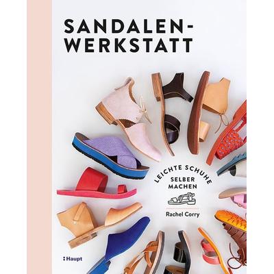Sandalen-Werkstatt, Gebundene Ausgabe von Rachel Corry, Haupt Verlag, 978-3-258-60254-7