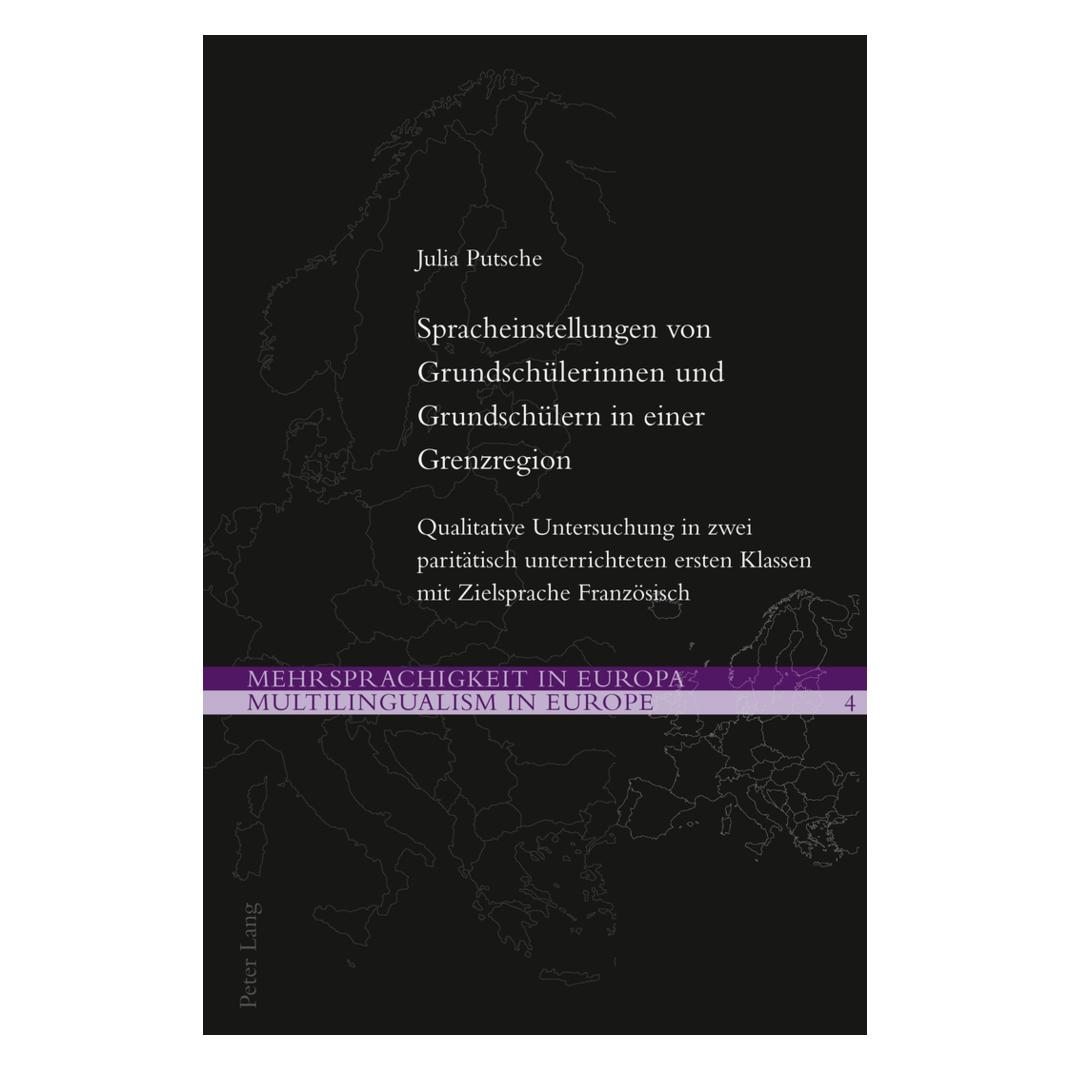 Peter Lang Spracheinstellungen von Grundschülerinnen und Grundschülern in einer Grenzregion (Deutsch, Softcover, Julia Putsche) (56027412)