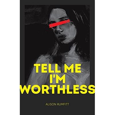 Tell Me I''m Worthless, Taschenbuch von Alison Rumfitt, Cipher Press, 978-1-83839-002-0